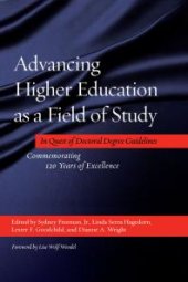 book Advancing Higher Education As a Field of Study : In Quest of Doctoral Degree Guidelines - Commemorating 120 Years of Excellence