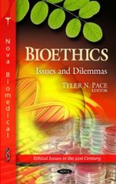 book Bioethics: Issues and Dilemmas : Issues and Dilemmas