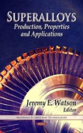 book Superalloys : Production, Properties and Applications