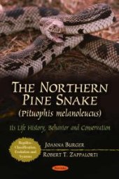 book The Northern Pine Snake (Pituophis Melanoleucus): Its Life History, Behavior and Conservation : Its Life History, Behavior and Conservation