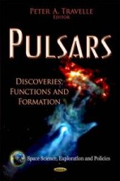 book Pulsars: Discoveries, Functions and Formation : Discoveries, Functions and Formation