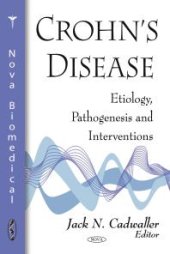 book Crohn's Disease: Etiology, Pathogenesis and Interventions : Etiology, Pathogenesis and Interventions