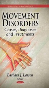 book Movement Disorders: Causes, Diagnoses and Treatments : Causes, Diagnoses and Treatments