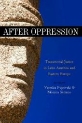 book After Oppression: Transnational Justice in Latin America and Eastern Europe