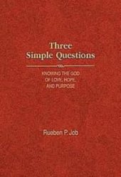 book Three Simple Questions : Knowing the God of Love, Hope, and Purpose