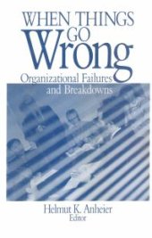 book When Things Go Wrong : Organizational Failures and Breakdowns