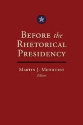 book Before the Rhetorical Presidency