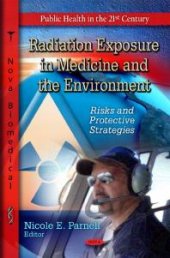 book Radiation Exposure in Medicine and the Environment: Risks and Protective Strategies : Risks and Protective Strategies