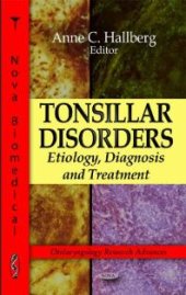 book Tonsillar Disorders: Etiology, Diagnosis and Treatment : Etiology, Diagnosis and Treatment