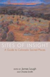 book Sites of Insight : A Guide to Colorado Sacred Places