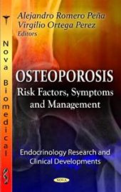 book Osteoporosis: Risk Factors, Symptoms and Management : Risk Factors, Symptoms and Management