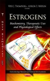 book Estrogens: Biochemistry, Therapeutic Uses and Physiological Effects : Biochemistry, Therapeutic Uses and Physiological Effects