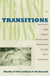 book Transitions : Archaic and Early Woodland Research in the Ohio Country