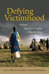 book Defying Victimhood: Women and Post-Conflict Peacebuilding