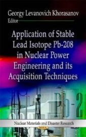 book Application of Stable Lead Isotope Pb-208 in Nuclear Power Engineering and its Acquisition Techniques