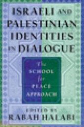 book Israeli and Palestinian Identities in Dialogue : The School for Peace Approach