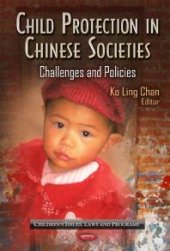 book Child Protection in Chinese Societies: Challenges and Policies : Challenges and Policies