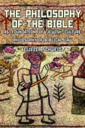 book The Philosophy of the Bible as Foundation of Jewish Culture : Philosophy of Biblical Law