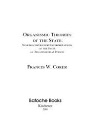 book Organismic Theories of the State : Nineteenth Century Interpretations of the State as Organism or as Person