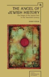 book The Angel of Jewish History : The Image of the Jewish Past in the Twentieth Century