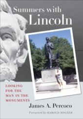 book Summers with Lincoln : Looking for the Man in the Monuments