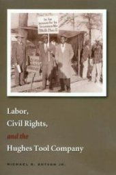 book Labor, Civil Rights, and the Hughes Tool Company