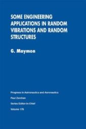 book Some Engineering Applications in Random Vibrations and Random Structures