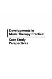 book Developments in Music Therapy Practice : Case Study Perspectives