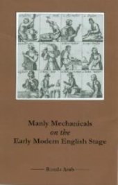 book Manly Mechanicals on the Early Modern English Stage