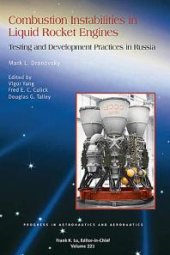 book Combustion Instabilities in Liquid Rocket Engines : Testing and Development Practices in Russia