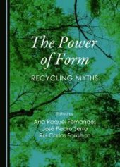 book The Power of Form : Recycling Myths