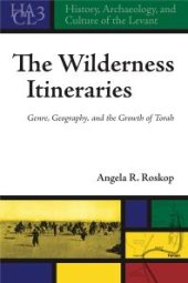 book The Wilderness Itineraries : Genre, Geography, and the Growth of Torah