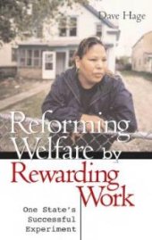 book Reforming Welfare by Rewarding Work : One States Successful Experiment