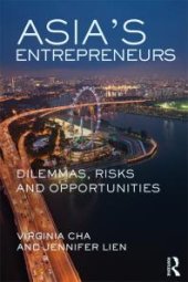 book Asia's Entrepreneurs : Dilemmas, Risks and Opportunities