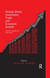 book Foreign Direct Investment, Trade and Economic Growth : Challenges and Opportunities