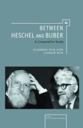 book Between Heschel and Buber : A Comparative Study