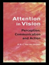 book Attention in Vision : Perception, Communication and Action