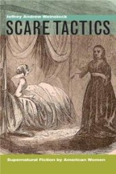 book Scare Tactics : Supernatural Fiction by American Women, with a New Preface