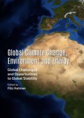 book Global Climate Change, Environment and Energy : Global Challenges and Opportunities to Global Stability