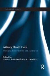 book Military Health Care : From Pre-Deployment to Post-Separation