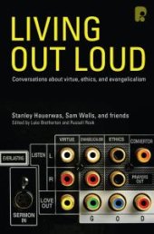 book Living Out Loud : Conversations about Virtue, Ethics and Evangelicalism