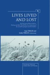 book Lives Lived and Lost : East European History Before, During, and after World War II as Experienced by an Anthropologist and Her Mother