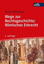 book Wege zur Rechtsgeschichte: Römisches Erbrecht