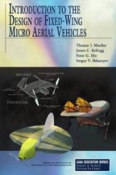 book Introduction to the Design of Fixed-Wing Micro Air Vehicles : Including Three Case Studies