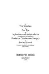 book Of The Vocation of Our Age for Legislation and Jurisprudence