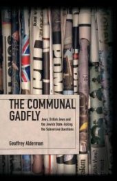 book The Communal Gadfly : Jews, British Jews and the Jewish State: Asking the Subversive Questions