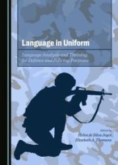 book Language in Uniform : Language Analysis and Training for Defence and Policing Purposes