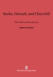 book Burke, Disraeli, and Churchill : The Politics of Perseverance