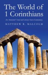 book The World of 1 Corinthians : An Annotated Visual and Literary Source-Commentary