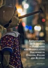 book Exploitation of Schemata in Persuasive and Manipulative Discourse in English, Polish and Russian